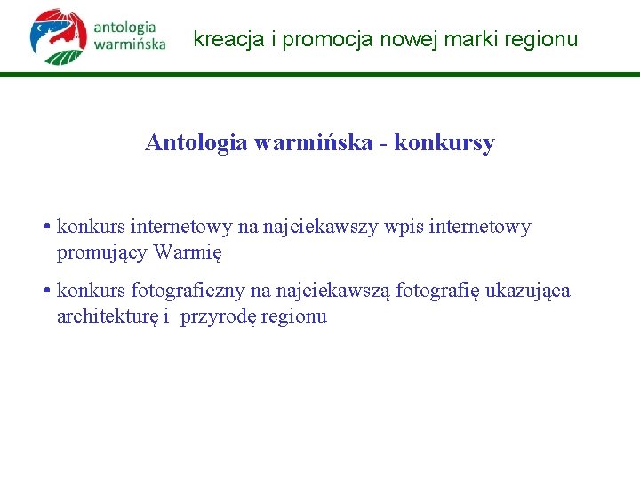 kreacja i promocja nowej marki regionu Antologia warmińska - konkursy • konkurs internetowy na