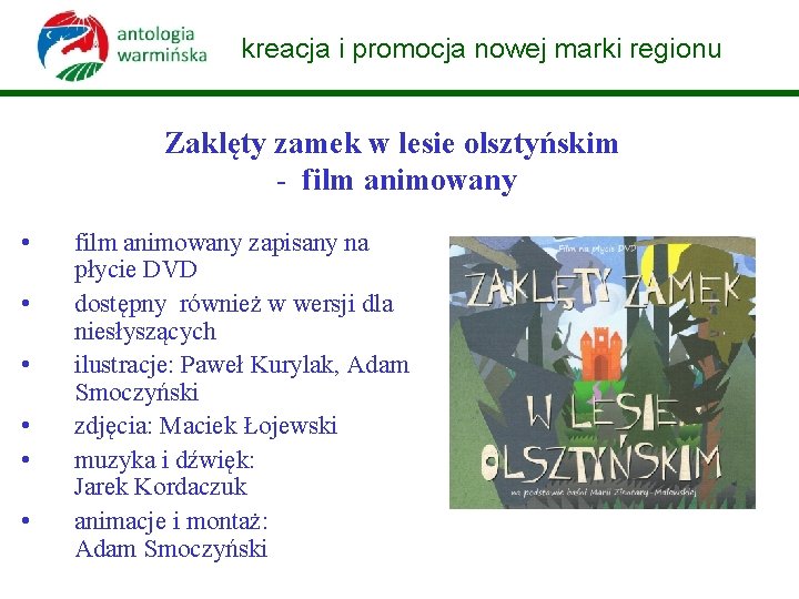 kreacja i promocja nowej marki regionu Zaklęty zamek w lesie olsztyńskim - film animowany