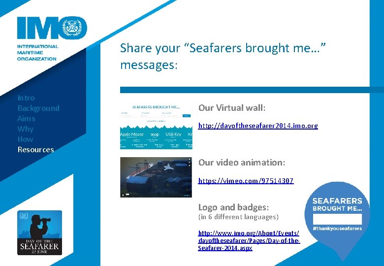 Share your “Seafarers brought me…” messages: Intro Background Aims Why How Resources Our Virtual