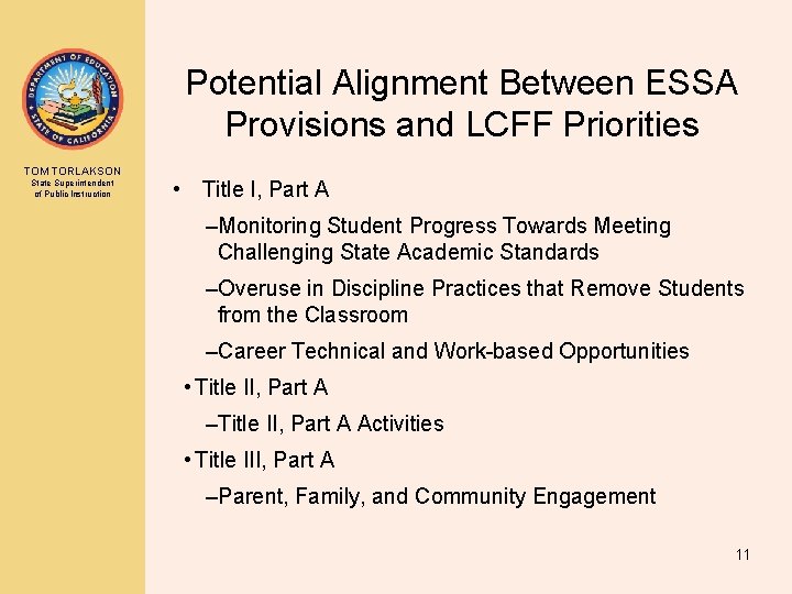 Potential Alignment Between ESSA Provisions and LCFF Priorities TOM TORLAKSON State Superintendent of Public