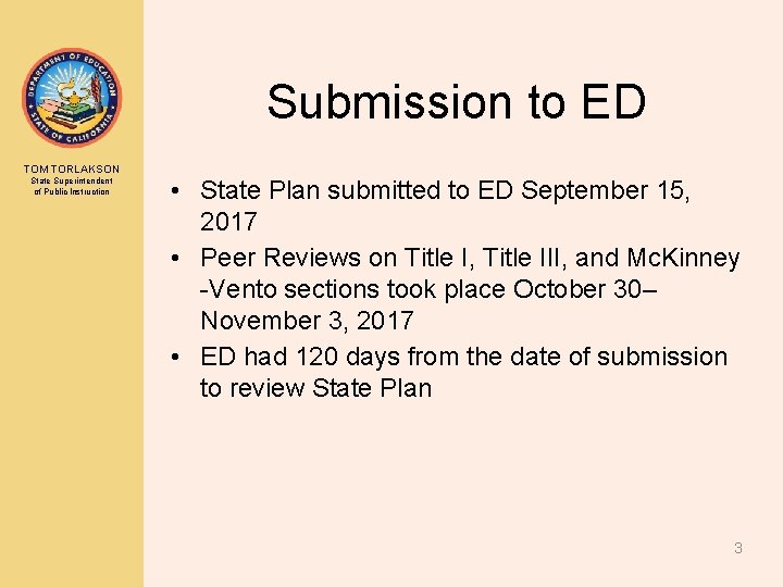 Submission to ED TOM TORLAKSON State Superintendent of Public Instruction • State Plan submitted