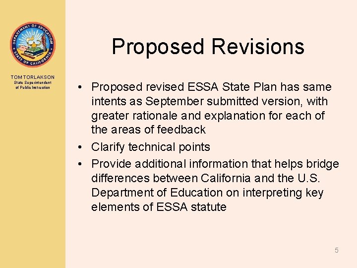 Proposed Revisions TOM TORLAKSON State Superintendent of Public Instruction • Proposed revised ESSA State