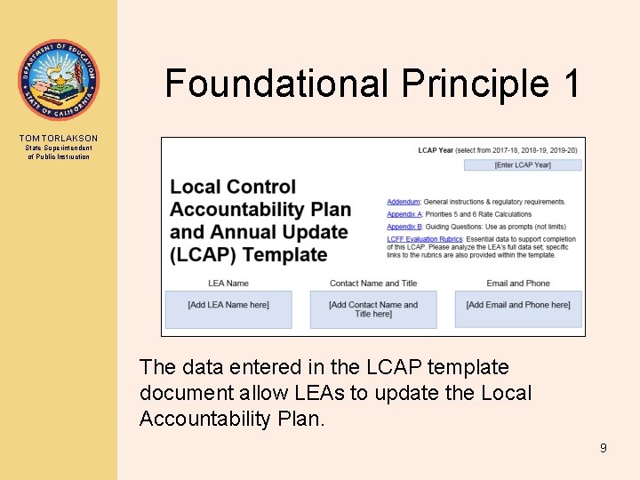 Foundational Principle 1 TOM TORLAKSON State Superintendent of Public Instruction The data entered in