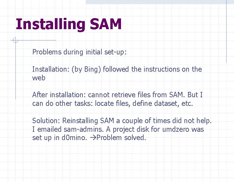 Installing SAM Problems during initial set-up: Installation: (by Bing) followed the instructions on the