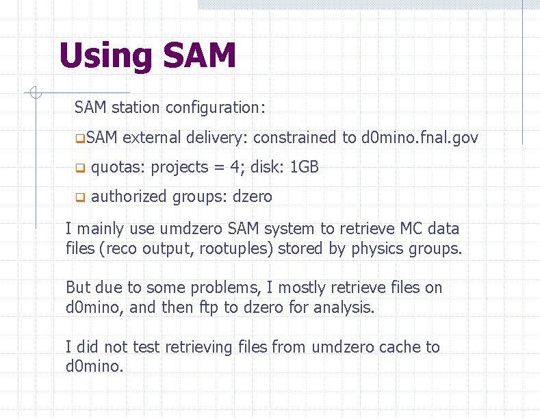 Using SAM station configuration: q. SAM external delivery: constrained to d 0 mino. fnal.