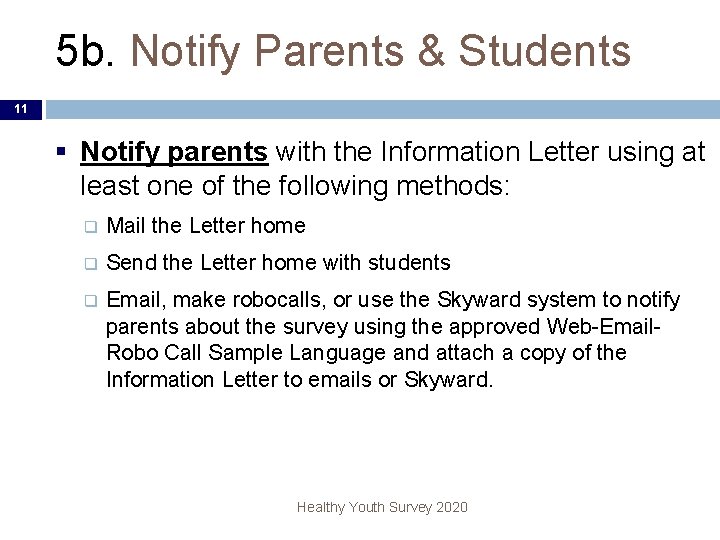 5 b. Notify Parents & Students 11 § Notify parents with the Information Letter