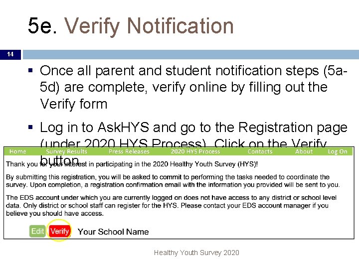 5 e. Verify Notification 14 § Once all parent and student notification steps (5