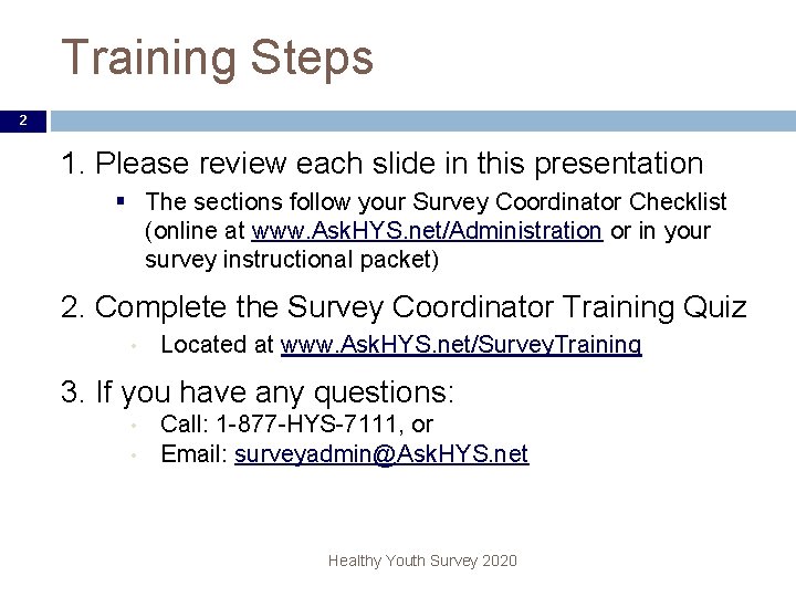 Training Steps 2 1. Please review each slide in this presentation § The sections