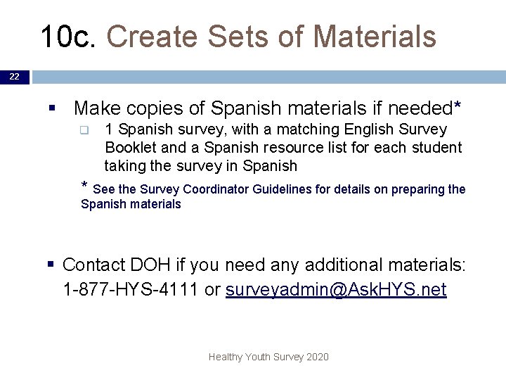 10 c. Create Sets of Materials 22 § Make copies of Spanish materials if