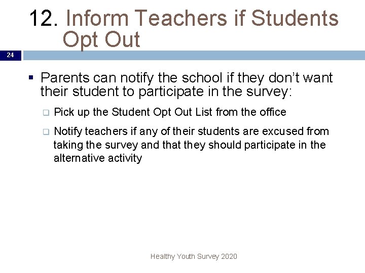 12. Inform Teachers if Students Opt Out 24 § Parents can notify the school