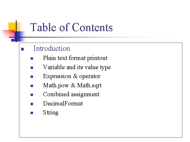 Table of Contents Introduction n n n n Plain text format printout Variable and