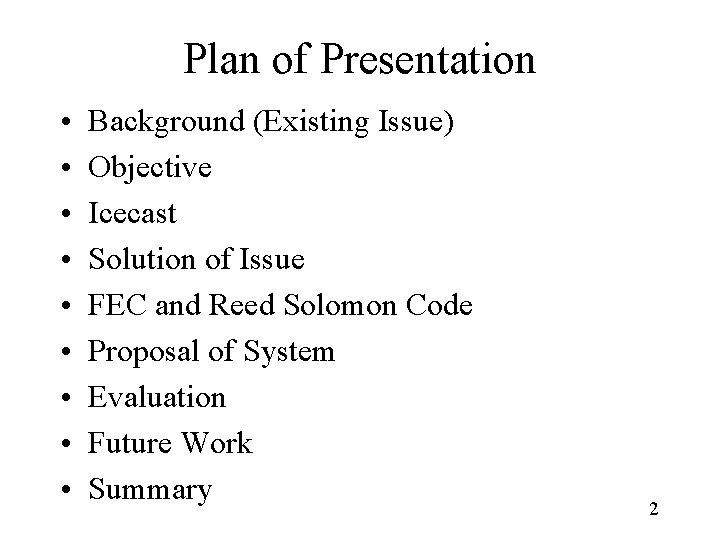 Plan of Presentation • • • Background (Existing Issue) Objective Icecast Solution of Issue