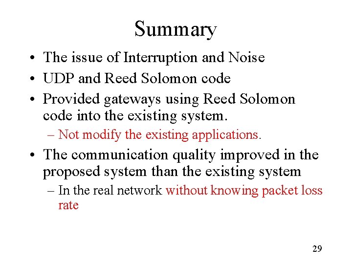 Summary • The issue of Interruption and Noise • UDP and Reed Solomon code