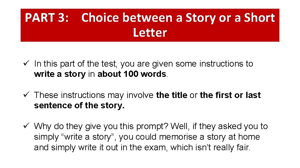 PART 3: Choice between a Story or a Short Letter ü In this part