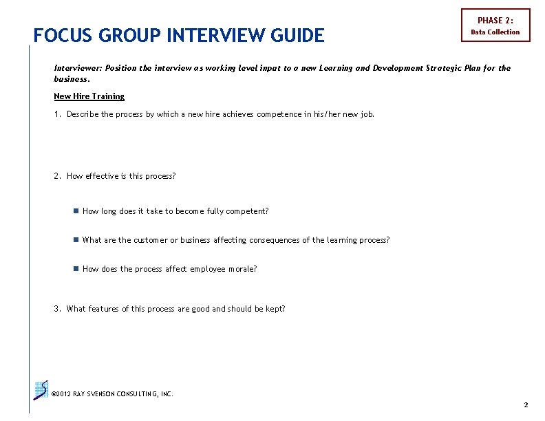 FOCUS GROUP INTERVIEW GUIDE PHASE 2: Data Collection Interviewer: Position the interview as working