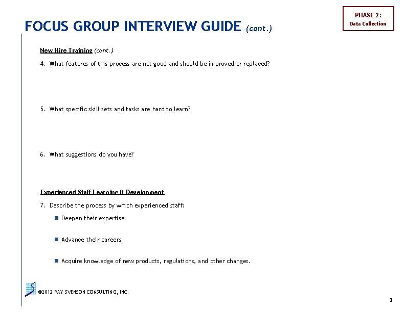 FOCUS GROUP INTERVIEW GUIDE PHASE 2: (cont. ) Data Collection New Hire Training (cont.