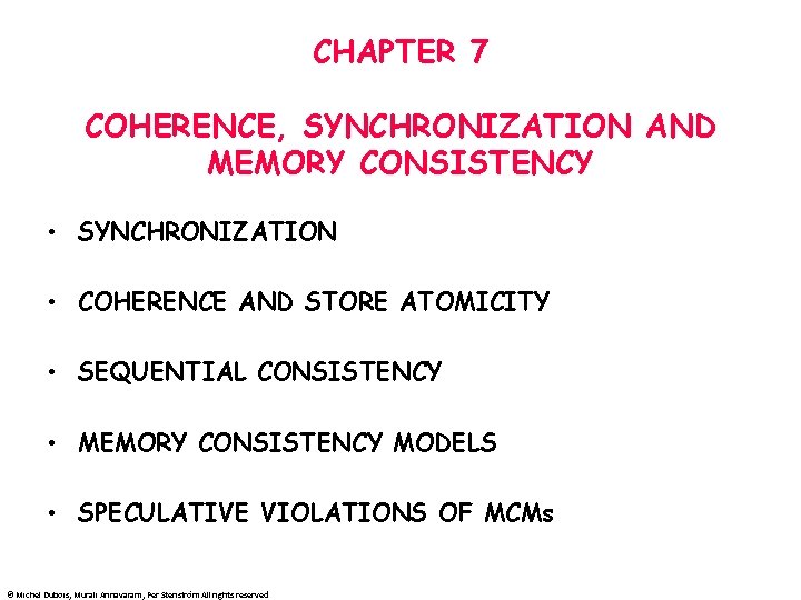 CHAPTER 7 COHERENCE SYNCHRONIZATION AND MEMORY CONSISTENCY SYNCHRONIZATION