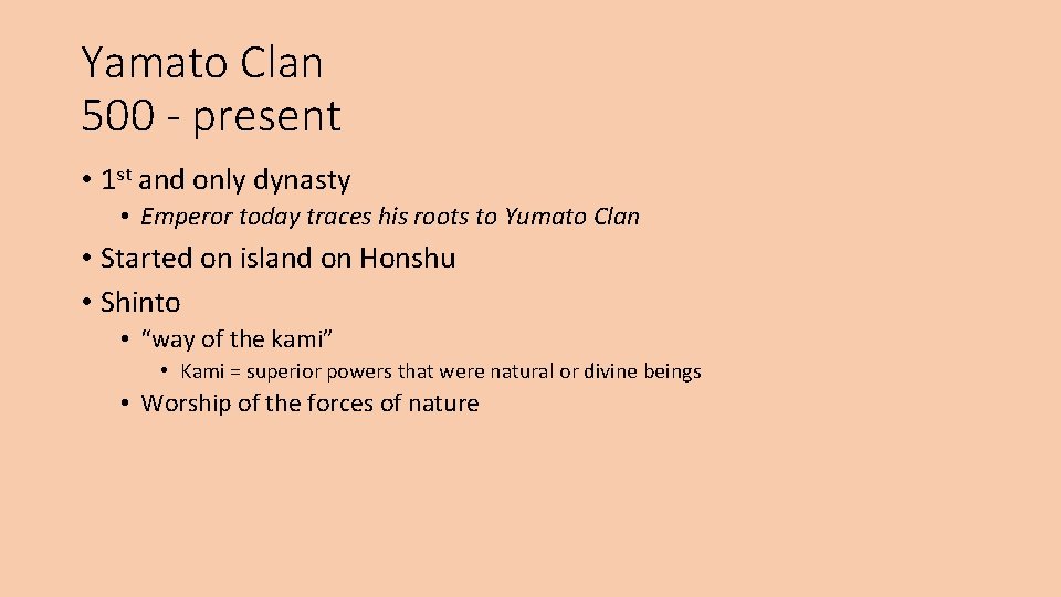 Yamato Clan 500 - present • 1 st and only dynasty • Emperor today