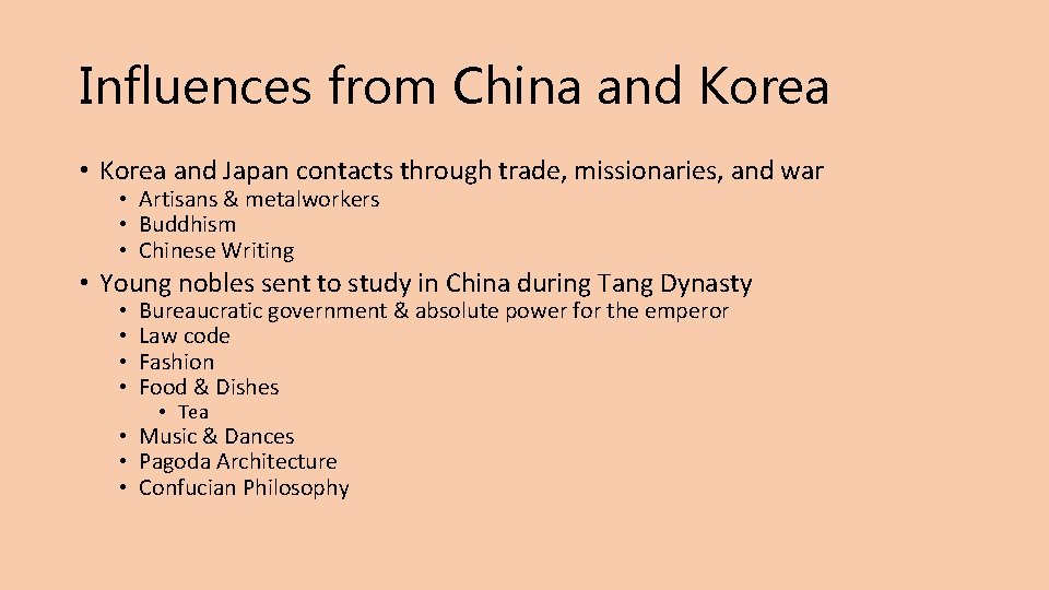 Influences from China and Korea • Korea and Japan contacts through trade, missionaries, and