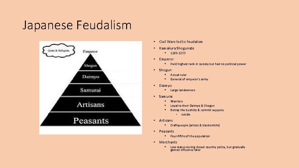 Japanese Feudalism • Civil Wars led to feudalism • Kamakura Shogunate • 1185 -1333