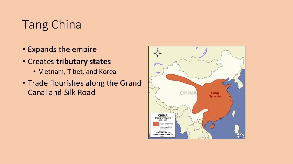 Tang China • Expands the empire • Creates tributary states • Vietnam, Tibet, and