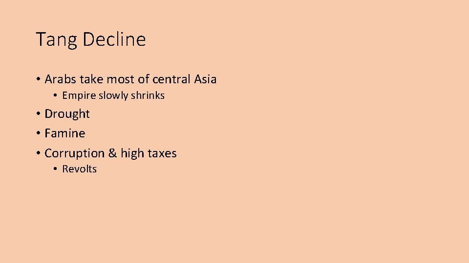 Tang Decline • Arabs take most of central Asia • Empire slowly shrinks •