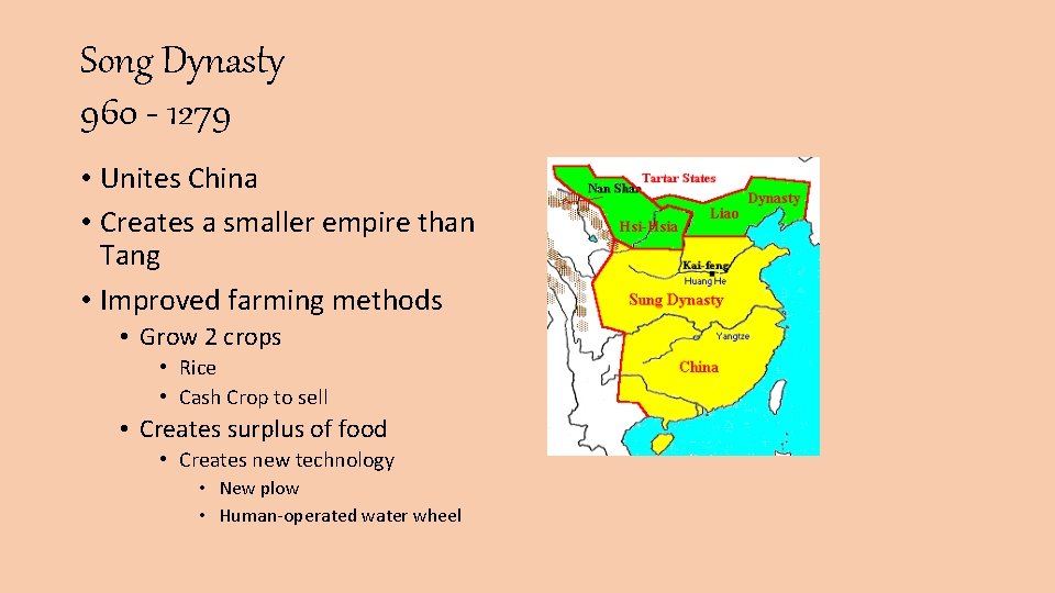 Song Dynasty 960 - 1279 • Unites China • Creates a smaller empire than