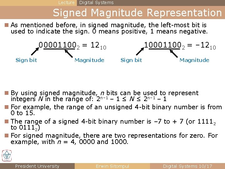 Lecture Digital Systems Signed Magnitude Representation n As mentioned before, in signed magnitude, the