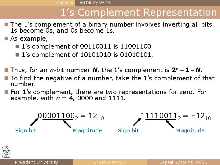 Lecture Digital Systems 1’s Complement Representation n The 1’s complement of a binary number