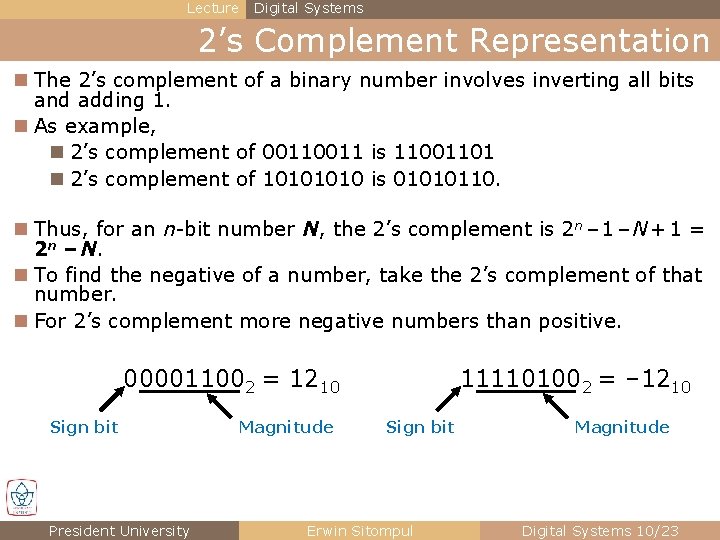 Lecture Digital Systems 2’s Complement Representation n The 2’s complement of a binary number