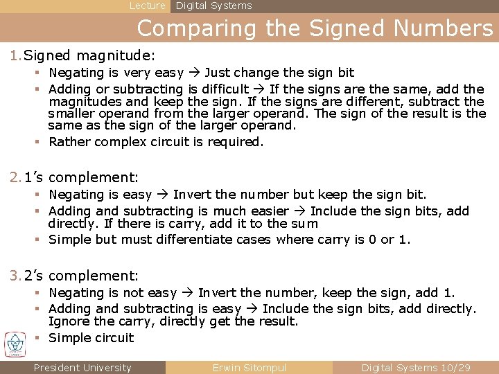 Lecture Digital Systems Comparing the Signed Numbers 1. Signed magnitude: § Negating is very