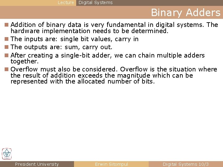 Lecture Digital Systems Binary Adders n Addition of binary data is very fundamental in