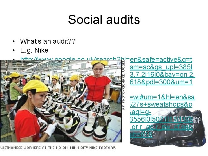 Social audits • What’s an audit? ? • E. g. Nike • http: //www.