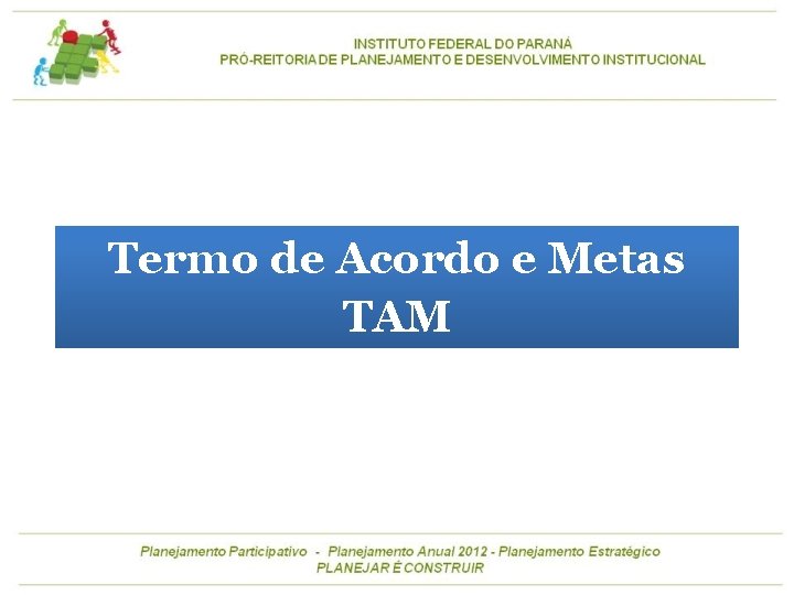 Termo de Acordo e Metas TAM 