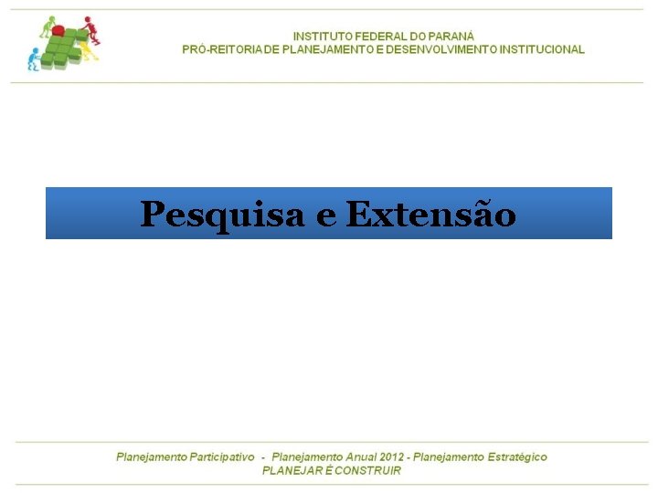 Pesquisa e Extensão 