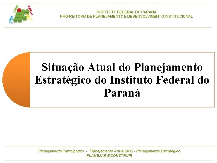 Situação Atual do Planejamento Estratégico do Instituto Federal do Paraná 