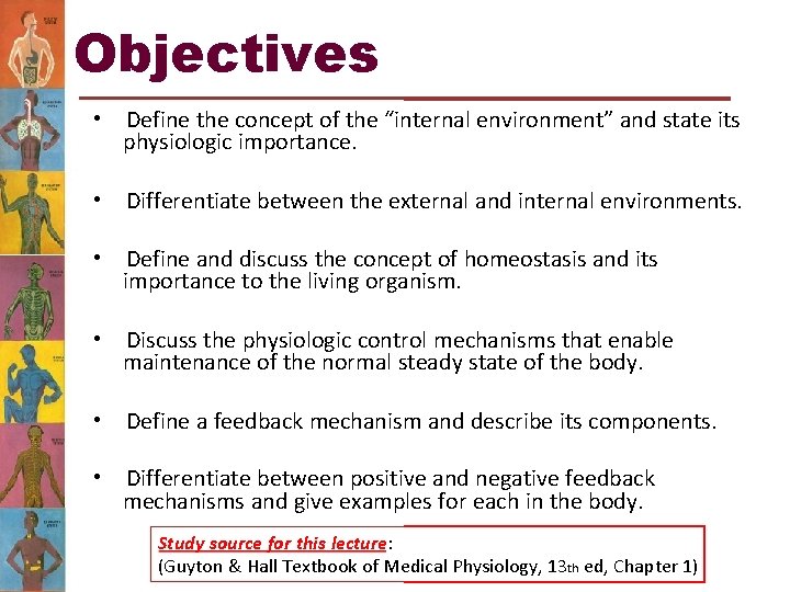 Objectives • Define the concept of the “internal environment” and state its physiologic importance.