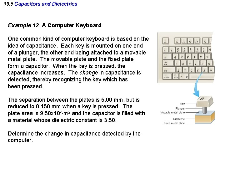 19. 5 Capacitors and Dielectrics Example 12 A Computer Keyboard One common kind of 19. 5 Capacitors and Dielectrics Example 12 A Computer Keyboard One common kind of