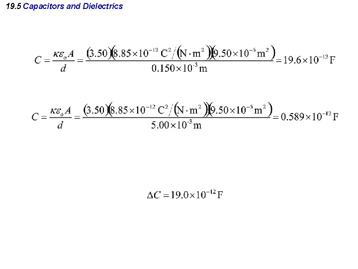 19. 5 Capacitors and Dielectrics 19. 5 Capacitors and Dielectrics