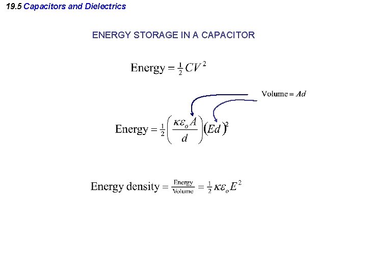 19. 5 Capacitors and Dielectrics ENERGY STORAGE IN A CAPACITOR 19. 5 Capacitors and Dielectrics ENERGY STORAGE IN A CAPACITOR