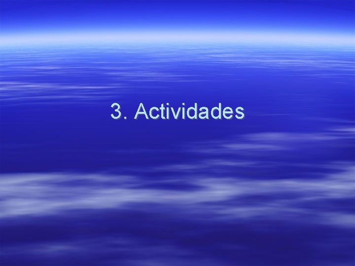 3. Actividades 