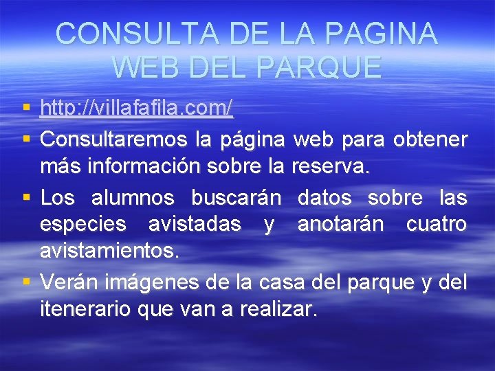 CONSULTA DE LA PAGINA WEB DEL PARQUE http: //villafafila. com/ Consultaremos la página web