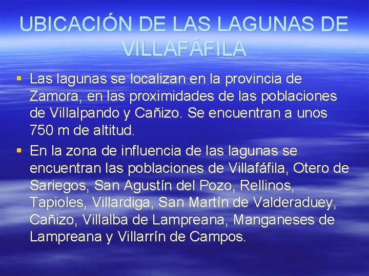 UBICACIÓN DE LAS LAGUNAS DE VILLAFÁFILA Las lagunas se localizan en la provincia de