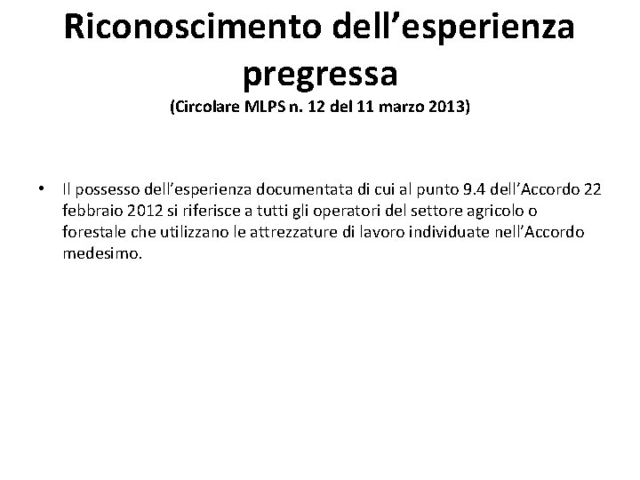 Riconoscimento dell’esperienza pregressa (Circolare MLPS n. 12 del 11 marzo 2013) • Il possesso