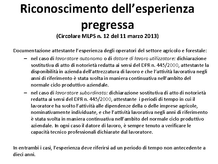 Riconoscimento dell’esperienza pregressa (Circolare MLPS n. 12 del 11 marzo 2013) Documentazione attestante l’esperienza
