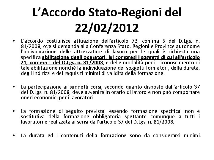 L’Accordo Stato-Regioni del 22/02/2012 • L’accordo costituisce attuazione dell'articolo 73, comma 5 del D.