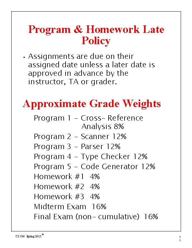 Program & Homework Late Policy • Assignments are due on their assigned date unless