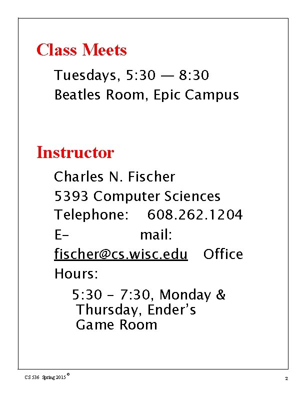 Class Meets Tuesdays, 5: 30 — 8: 30 Beatles Room, Epic Campus Instructor Charles