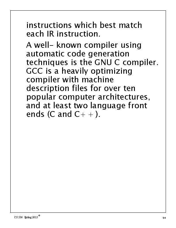 instructions which best match each IR instruction. A well- known compiler using automatic code