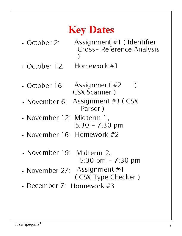 Key Dates • October 2: • October 16: • • • Assignment #1 (